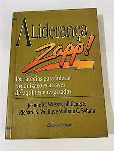 A Liderança Zapp! – Jeanne M. Wilson, Kim S. Cameron