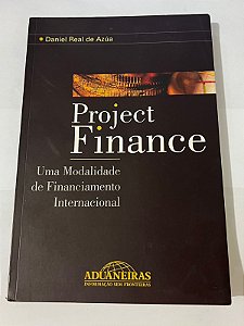 Project Finance: uma modalidade de financiamento internacional – Daniel Real de Azúa