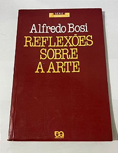 Reflexões sobre a arte – Alfredo Bosi
