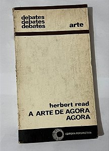 A arte de agora, agora - Herbert Read