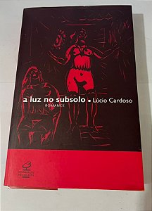 A luz no subsolo - Lúcio Cardoso