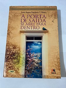 A porta de saída se abre para dentro – Joana Regina Zanchetta T. Flores
