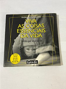Viva as coisas essenciais da vida – Anderson Cavalcante