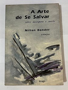 A arte de se salvar: sobre desespero e morte – Nilton Bonder