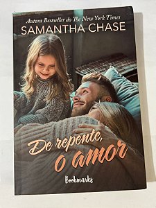 De repente, o amor – Samantha Chase