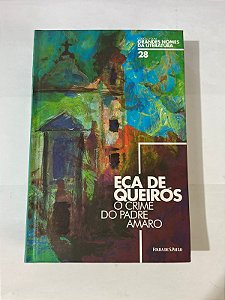 O Crime do Padre Amaro – Coleção Folha de São Paulo - Eça de Queirós