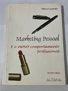 Marketing pessoal e o novo comportamento profissional - Marco Laurindo