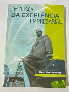 Em busca da excelência empresarial – Marcos Alberto de Oliveira