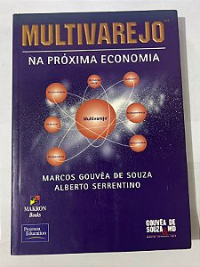 Multivarejo na próxima economia - Marcos Gouvêa de Souza, Alberto Serrentino