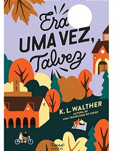Era uma vez, talvez - K. L. Walther