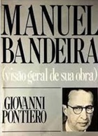 Manuel Bandeira ( Visão Geral de Sua Obra ) - Giovanni Pontiero
