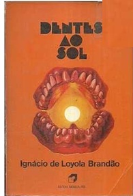 Dentes ao Sol - Ignacio de Loyola Brandao