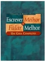 Escrever Melhor e Falar Melhor um Guia Completo - Seleções - Reader's Digest