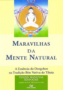 Maravilhas da Mente Natural - Tenzin Wangyal Rinpoche