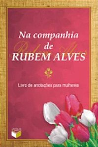 Livro de Anotações Para Mulheres - Na Companhia de Rubem Alves