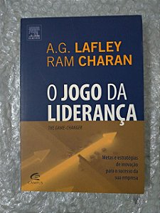 O Jogo da Liderança - A. G. Lafley e Ram Charam