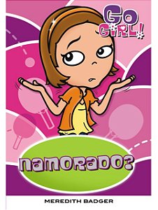 Go Girl - Namorado? - Meredith Badger