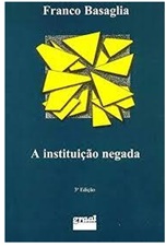 A Instituição Negada Relato de um Hospital Psiquiatrico - Franco Basaglia