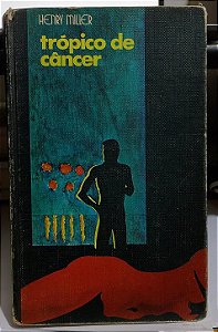 Trópico de Câncer – Henry Miller - Capa Dura