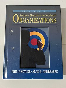 Strategic marketing for nonprofit organizations - Philip Kotler, Alan R. Andreasen (inglês)