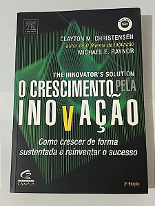 O crescimento pela inovação – Clayton M. Christensen, Michael E. Raynor