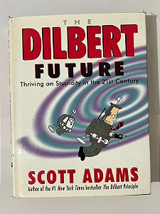 The Dilbert Future – Scott Adams (inglês)