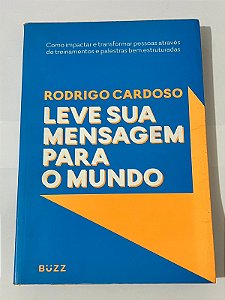 Leve sua mensagem para o mundo - Rodrigo Cardoso