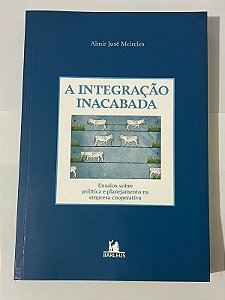 A integração inacabada - Almir José Meireles (dedicatória do autor)