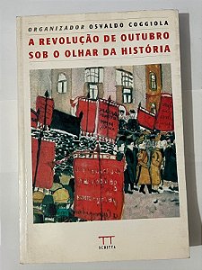 A revolução de outubro sob o olhar da história - Osvaldo Coggiola