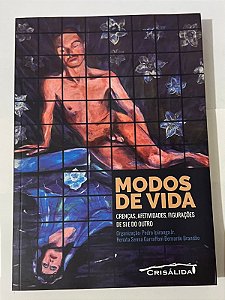 Modos de vida: Crenças, afetividades, figurações de si e do outro - Pedro Ipiranga, Renata Senna G. B. Brandão