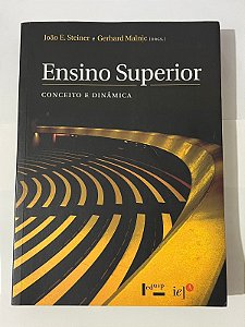 Ensino Superior: conceito e dinâmica – João E. Steiner, Gerhard Malnic