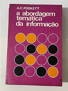 A abordagem temática da informação - A.C. Foskett