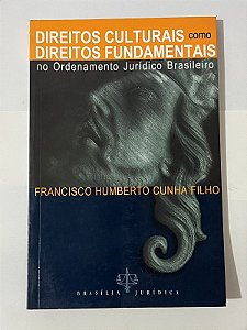 Direitos culturais como direitos fundamentais - Francisco Humberto Cunha Filho (dedicatória do autor)