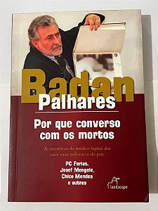 Por que converso com os mortos - Badan Palhares