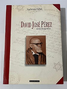 David José Perez: uma biografia - Nachman Falbel