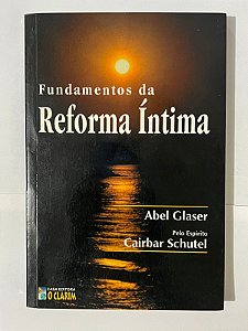 Fundamentos da reforma intima - Abel Glaser