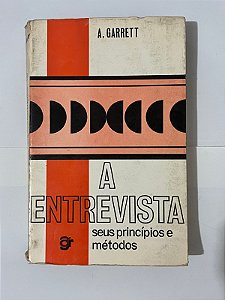 A entrevista: seus princípios e métodos - A. Garrett