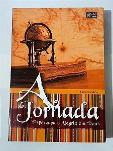 A jornada: esperança e alegria em Deus - Rodrigo Silveira de Almeida Leitão, Ricardo Alves Costa Makino
