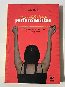 Mulheres perfeccionistas - Debi Stack