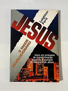 Jesus, o maior revolucionário - Leighton Ford