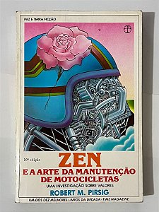 Zen e a arte da manutenção de motocicletas - Robert M. Pirsig