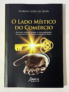 O lado místico do comércio - Maroni João da Silva