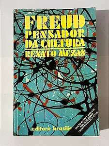 Freud: pensador da cultura - Renato Mezan