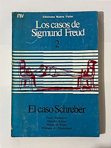 Los casos de Sigmund Freud 2: El caso Schreber - Franz Baumeyer (espanhol)