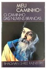 Meu Caminho: o Caminho das Nuvens Brancas - Bhagwan Shreee Rajneesh - osho (marcas)