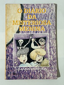 O diário da misteriosa menina - Liliana Iacocca