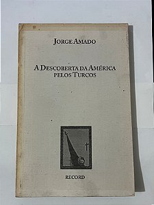 A descoberta da américa pelos Turcos - Jorge Amado