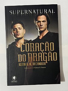 Supernatural: Coração do dragão - Keith R. A. DeCandido
