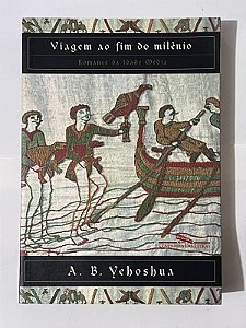 Viagem ao fim do milênio - A. B. Yehoshua