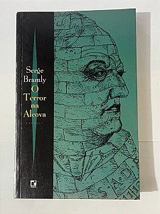 O terror na alcova - Serge Bramly